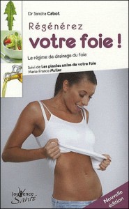 Régénérez votre foie ! Le régime de drainage du foie, Sandra Cabot (Jouvence Santé, 224 pages).